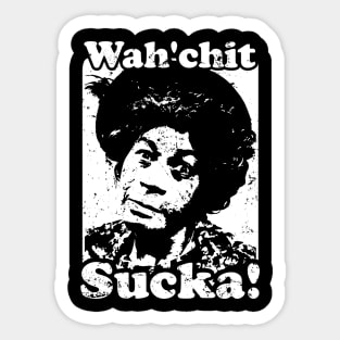 Wah'chit Sucka! - Aunt Esther Sticker